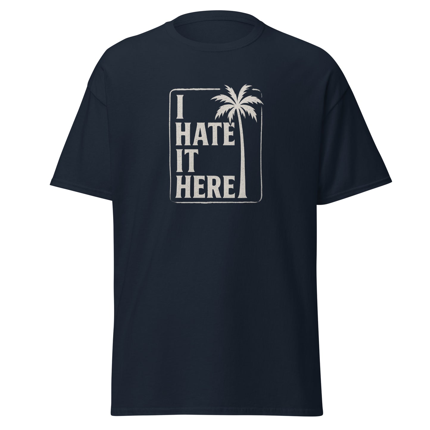 Black t-shirt with 'I Hate It Here' text and palm tree design on a white background