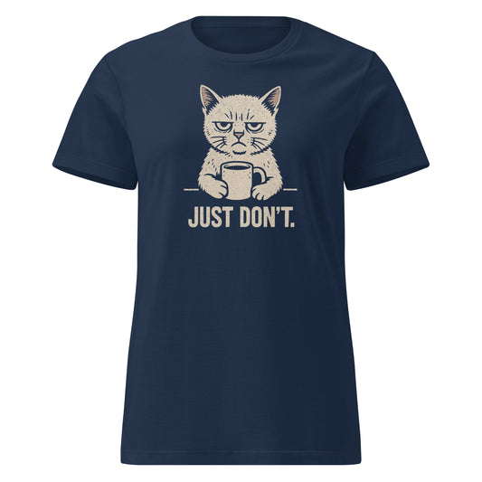 Navy blue t-shirt with a graphic of a cat holding a mug and text 'JUST DON'T.' on a white background.