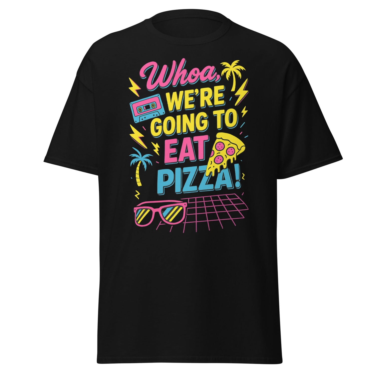 black shirt with neon letters saying "Whoa, we're going to eat pizza!" Slice of pizza dn sunglasses visible