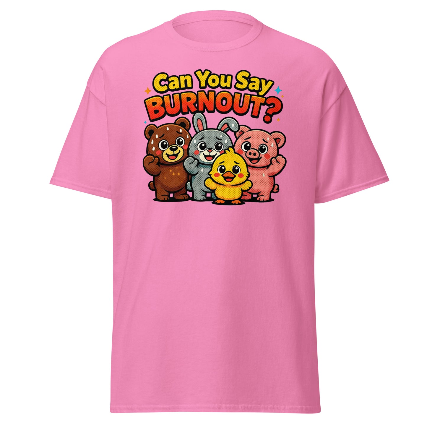 A pink short-sleeve t-shirt with a cartoon graphic of four animals (a bear, rabbit, duck, and pig) and the text 'Can You Say BURNOUT?' in yellow and red lettering.