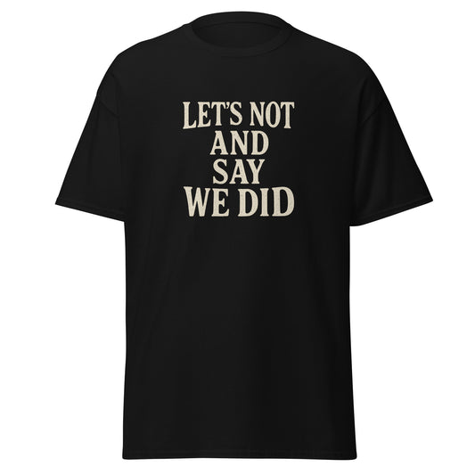 Unisex t-shirt with bold sarcastic slogan Let’s Not in minimalist style