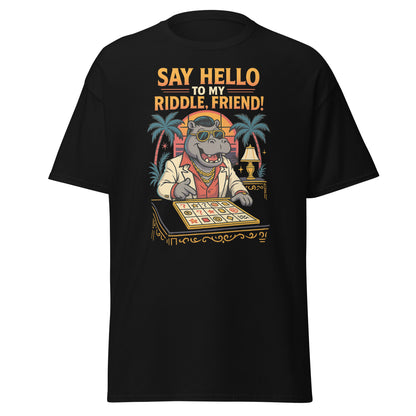 black shirt with hippo playing a game and text "Say hello to my riddle, friend!"