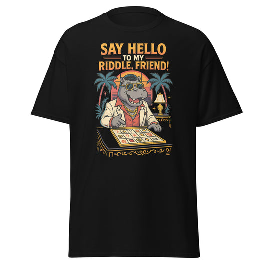black shirt with hippo playing a game and text "Say hello to my riddle, friend!"