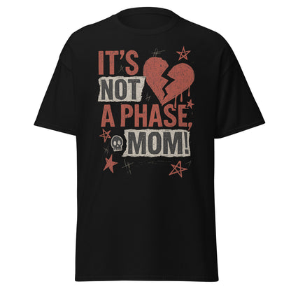 black shirt with red and white text "It's not a phase, mom!"