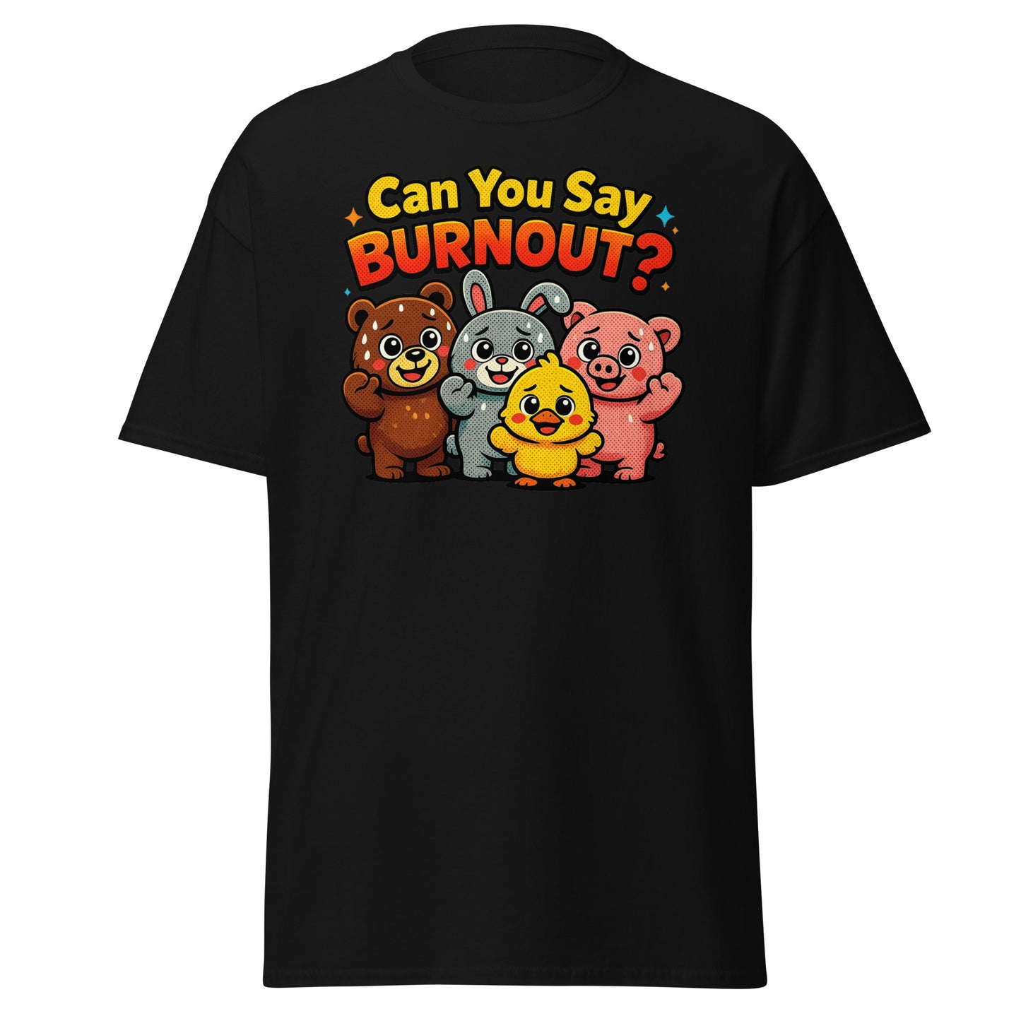 A black short-sleeve t-shirt with a colorful graphic on the chest. The graphic features the text 'Can You Say BURNOUT?' in yellow and orange lettering above four cartoon animals: a brown bear, a gray rabbit, a yellow chick, and a pink pig.