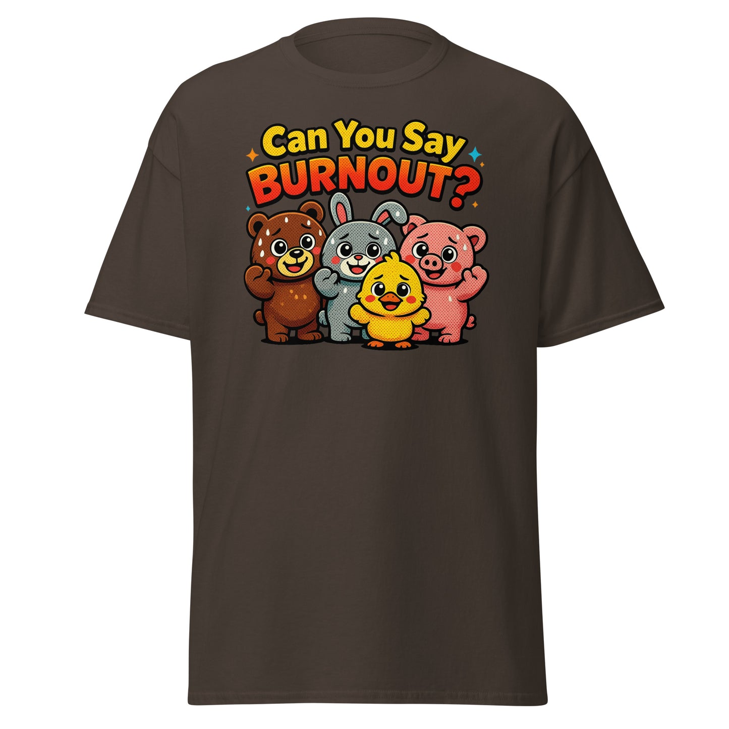 A dark brown short-sleeve t-shirt with a colorful graphic on the chest. The graphic features the text 'Can You Say BURNOUT?' in yellow and red lettering above a group of four cartoon animals: a brown bear, a gray rabbit, a yellow chick, and a pink pig.