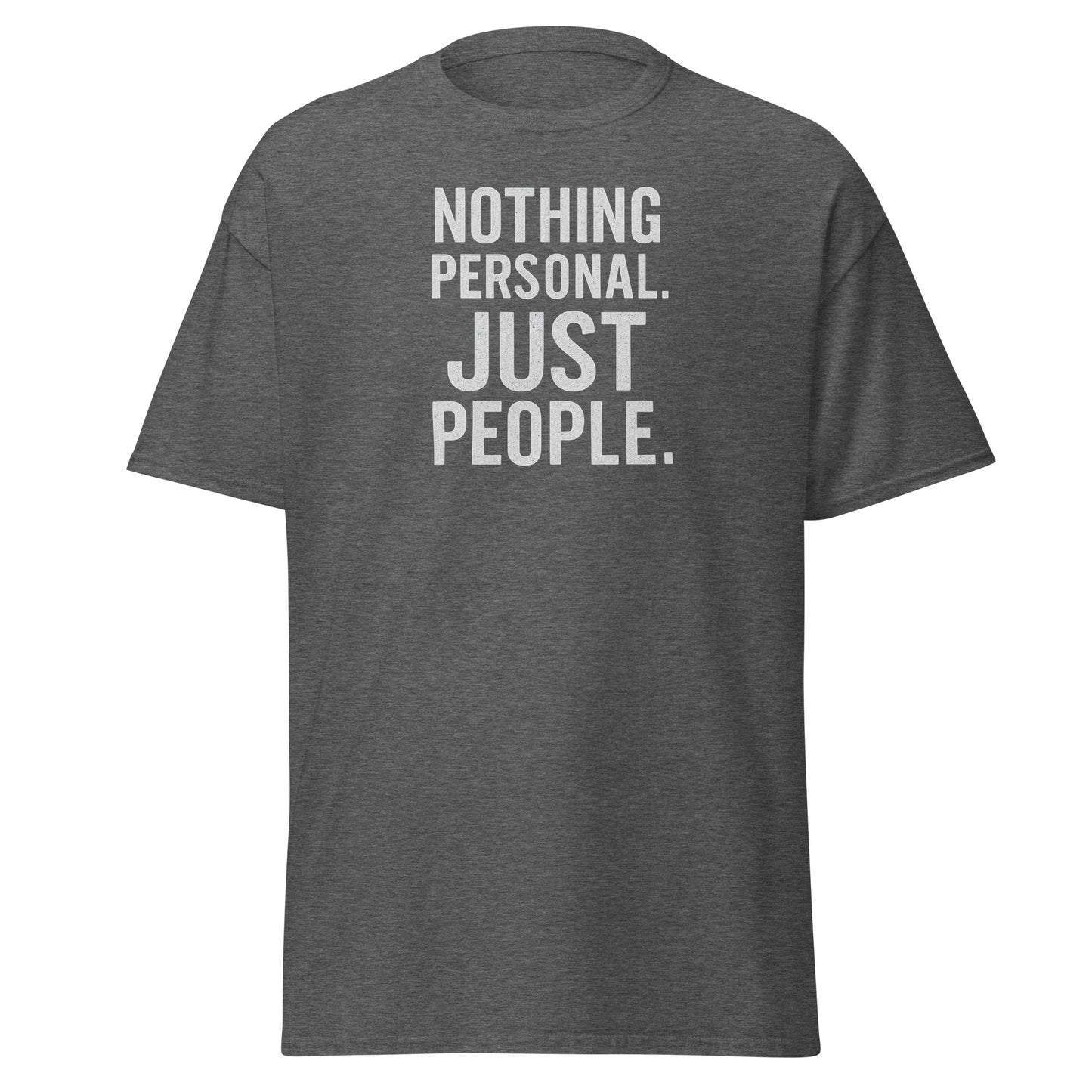 Gray t-shirt with 'Nothing Personal. Just People.' text on a white background
