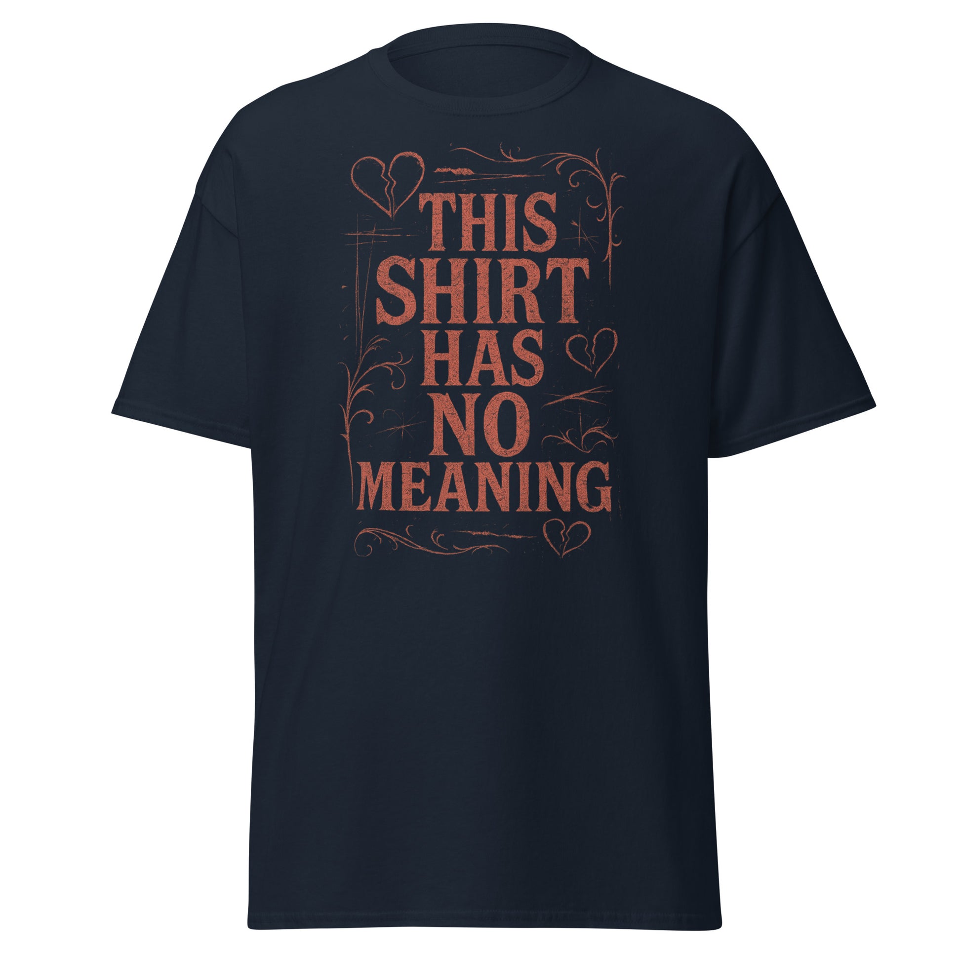Black t-shirt with red text 'THIS SHIRT HAS NO MEANING' on a white background