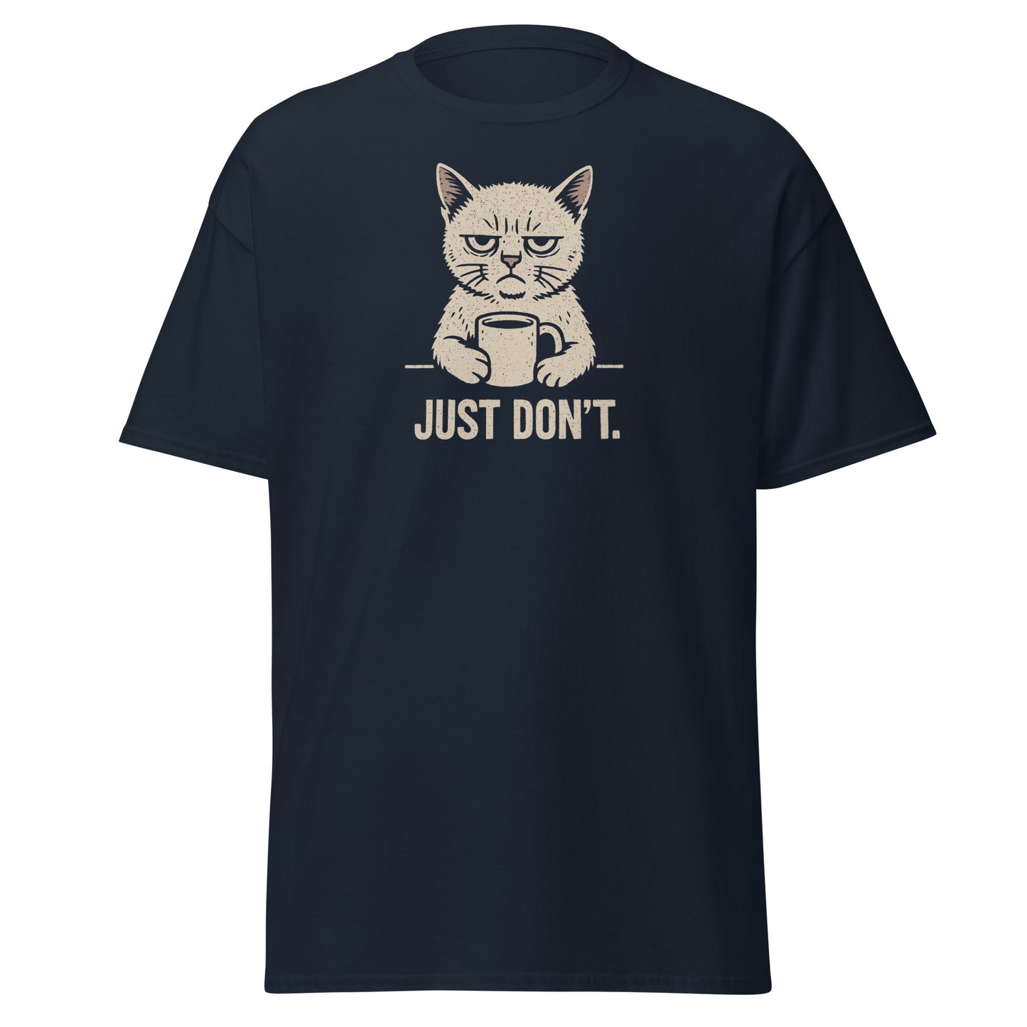 Black t-shirt with a graphic of a cat holding a coffee cup and text 'JUST DON'T.' on a white background