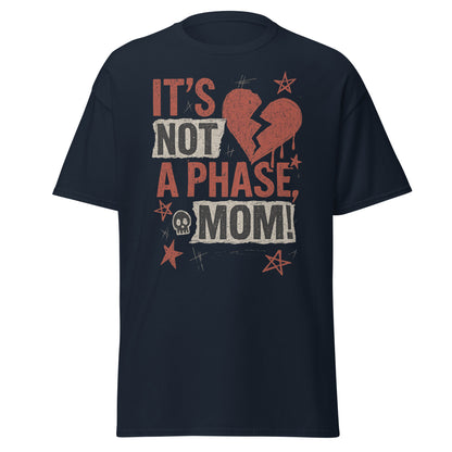 navy blue shirt with red and white text "It's not a phase, mom!"