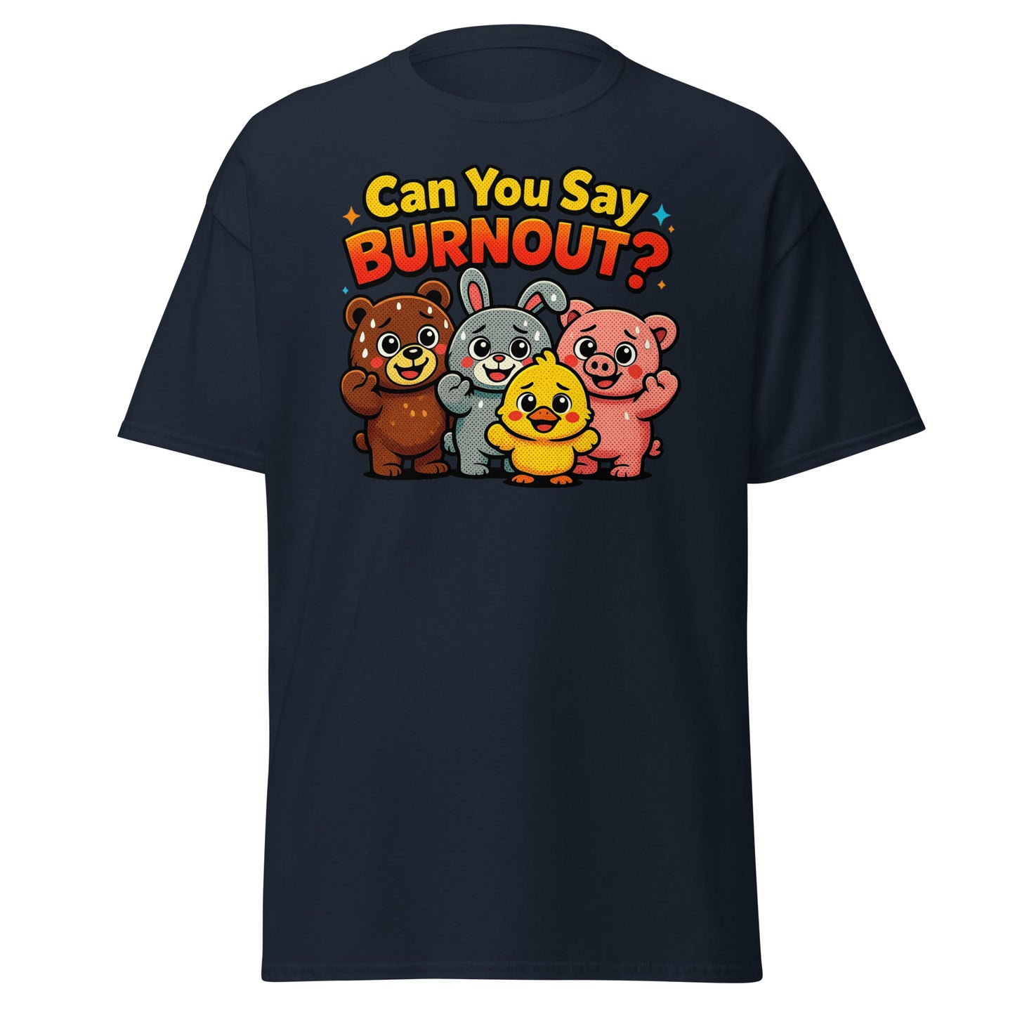 A navy blue short-sleeve t-shirt with a colorful graphic on the chest. The graphic features the text 'Can You Say BURNOUT?' in yellow and red lettering above four cartoon animals—a brown bear, a gray rabbit, a yellow chick, and a pink pig—standing together.