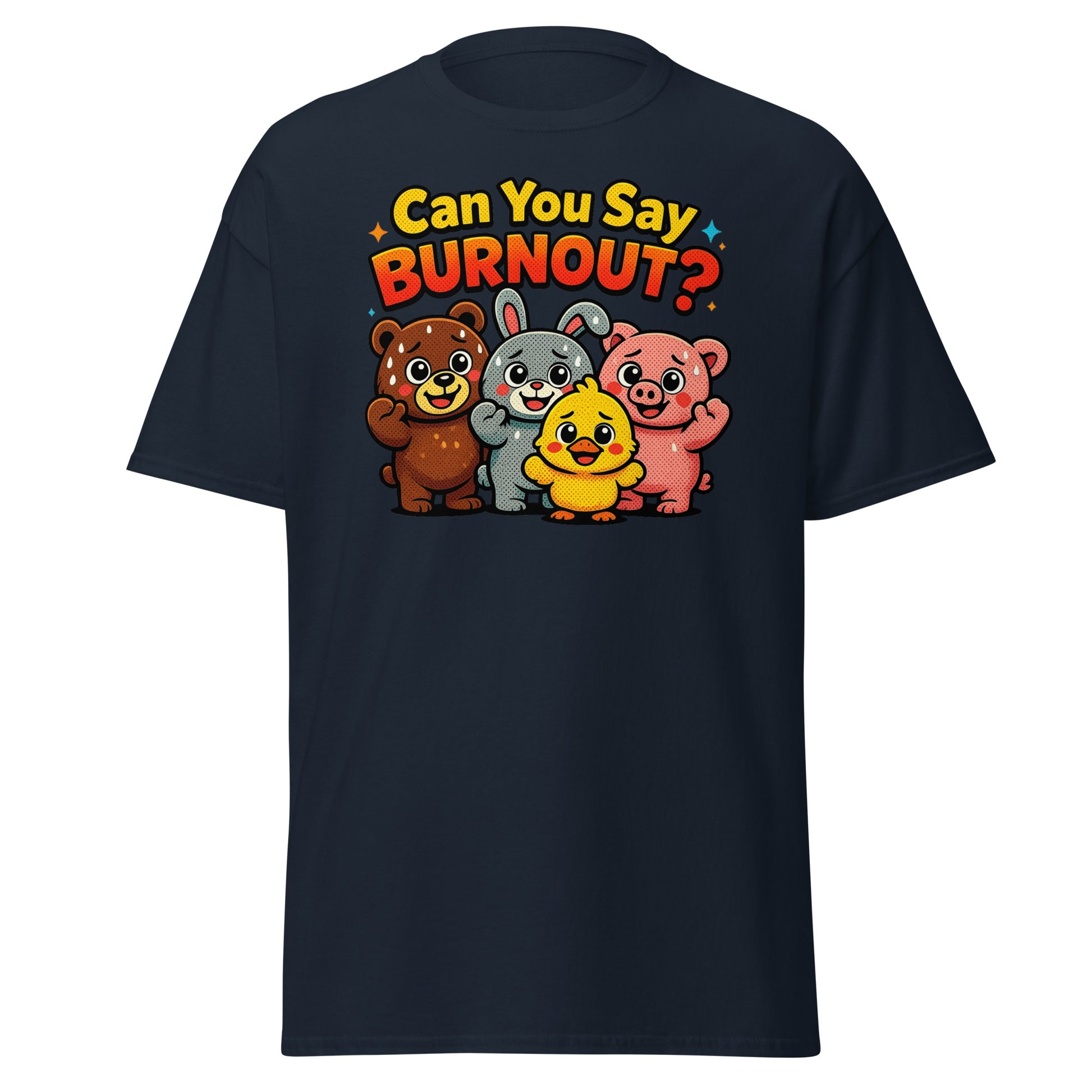 A navy blue short-sleeve t-shirt with a colorful graphic on the chest. The graphic features the text 'Can You Say BURNOUT?' in yellow and red lettering above four cartoon animals—a brown bear, a gray rabbit, a yellow chick, and a pink pig—standing together.