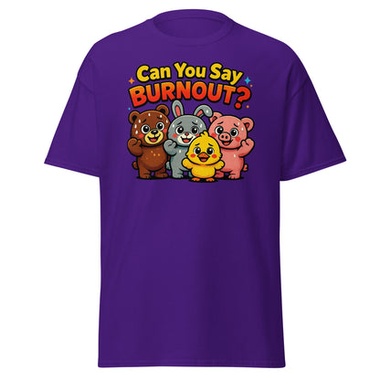 A purple short-sleeve t-shirt with a cartoon graphic of four animals (a bear, rabbit, duck, and pig) and the text 'Can You Say BURNOUT?' in yellow and red, shown on a plain white background.