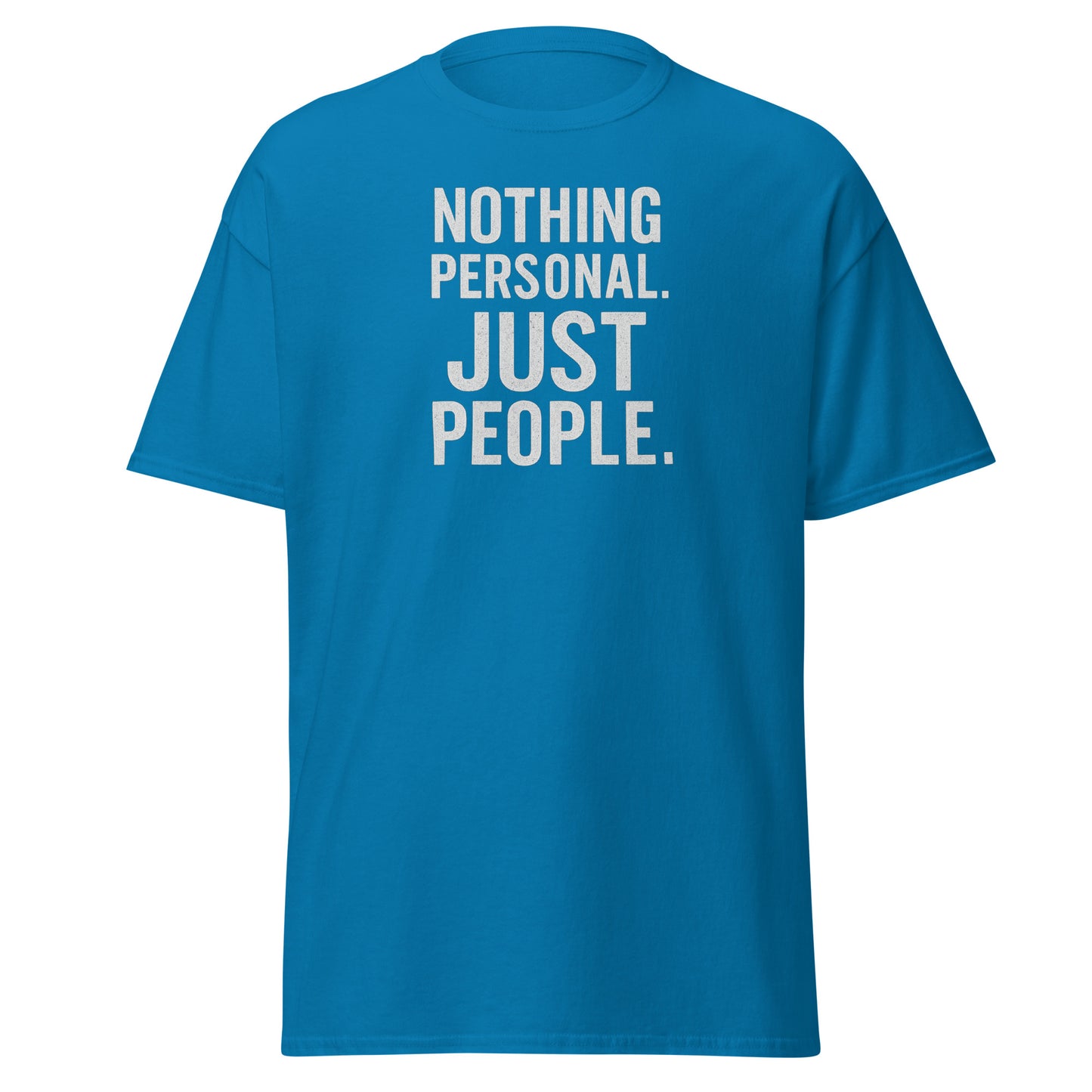 Blue t-shirt with white text 'NOTHING PERSONAL. JUST PEOPLE.' on a white background