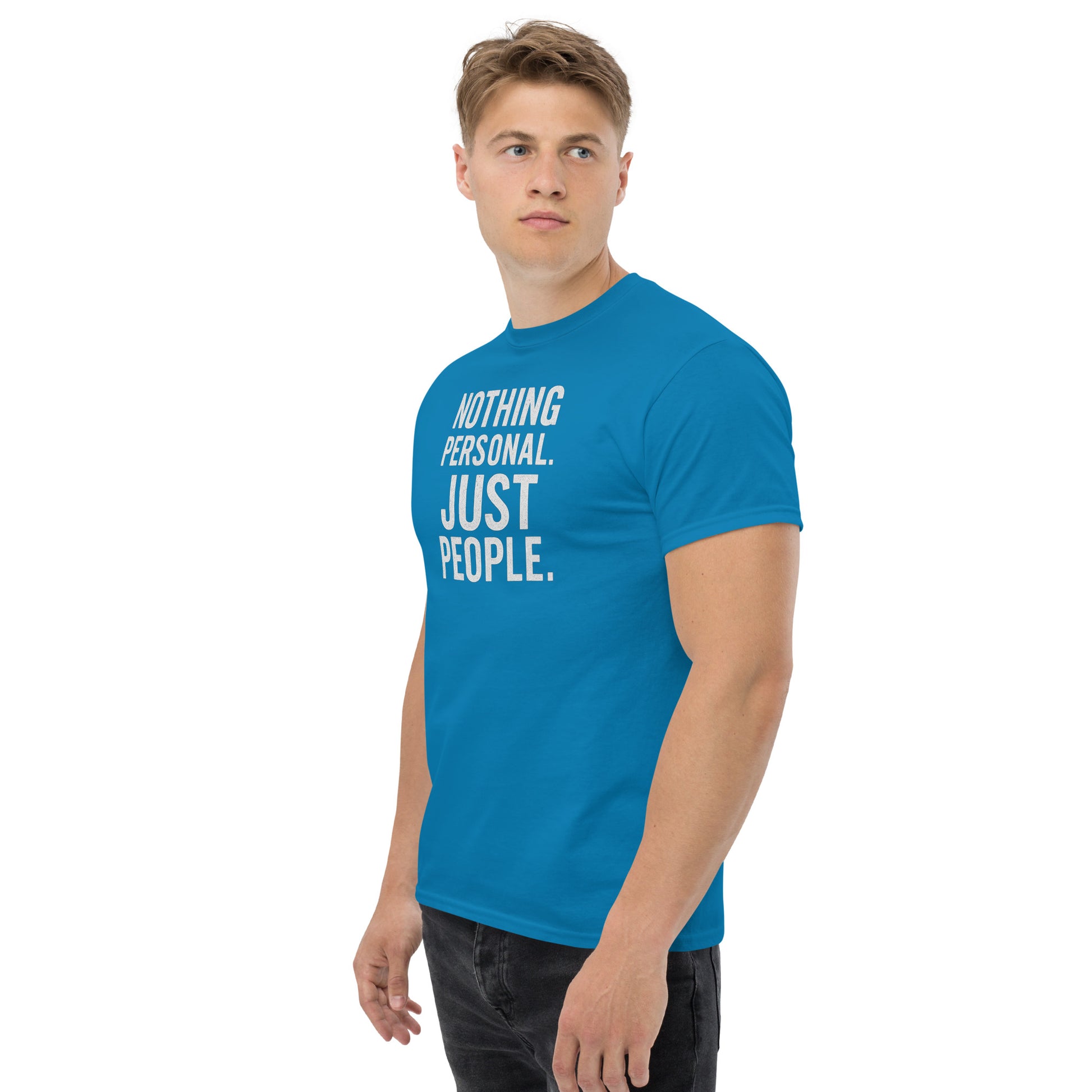 Man wearing a blue t-shirt with 'Nothing Personal. Just People.' text on a white background