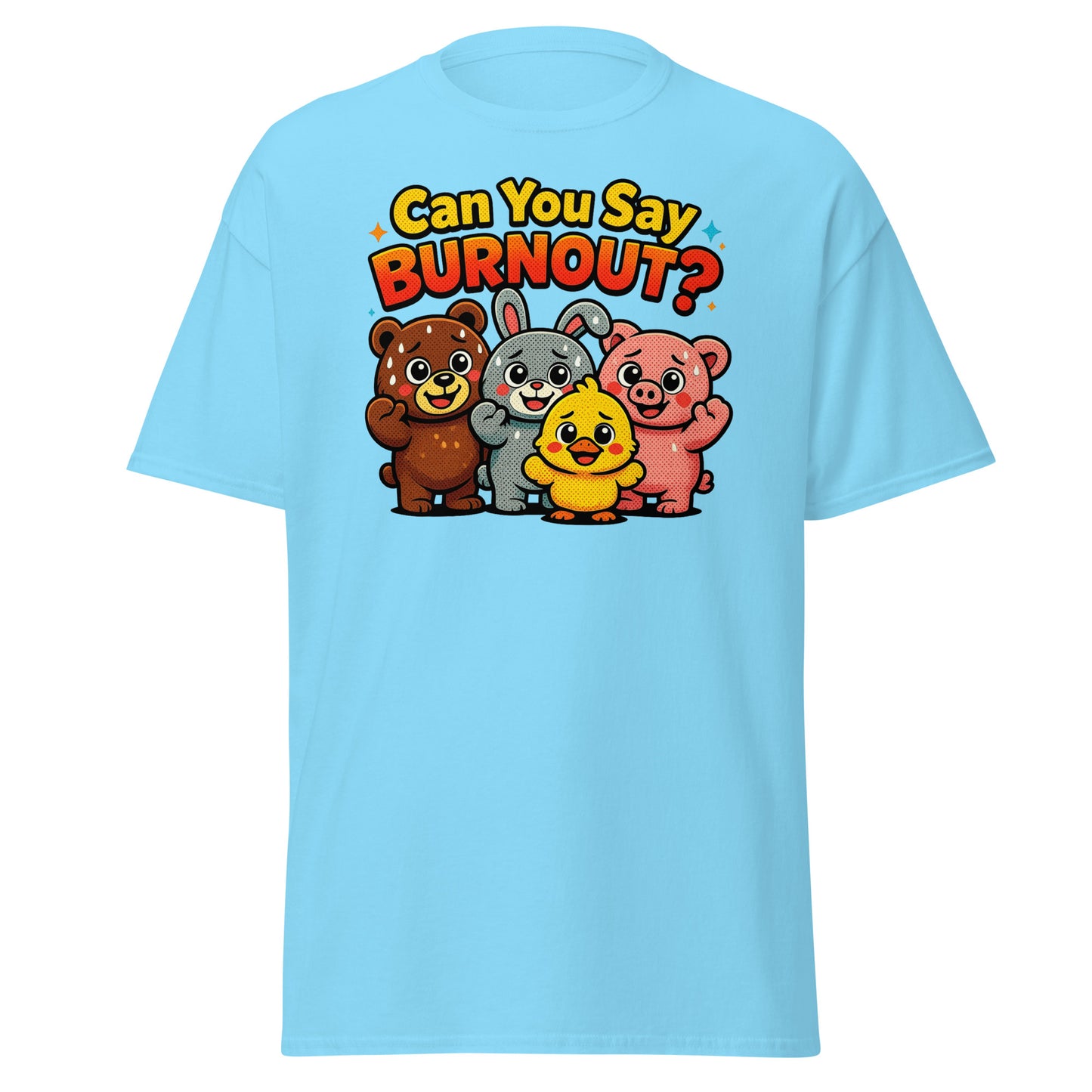 A light blue short-sleeve t-shirt with a colorful graphic on the chest that reads 'Can You Say BURNOUT?' above four cartoon animals (a brown bear, a gray rabbit, a yellow chick, and a pink pig).