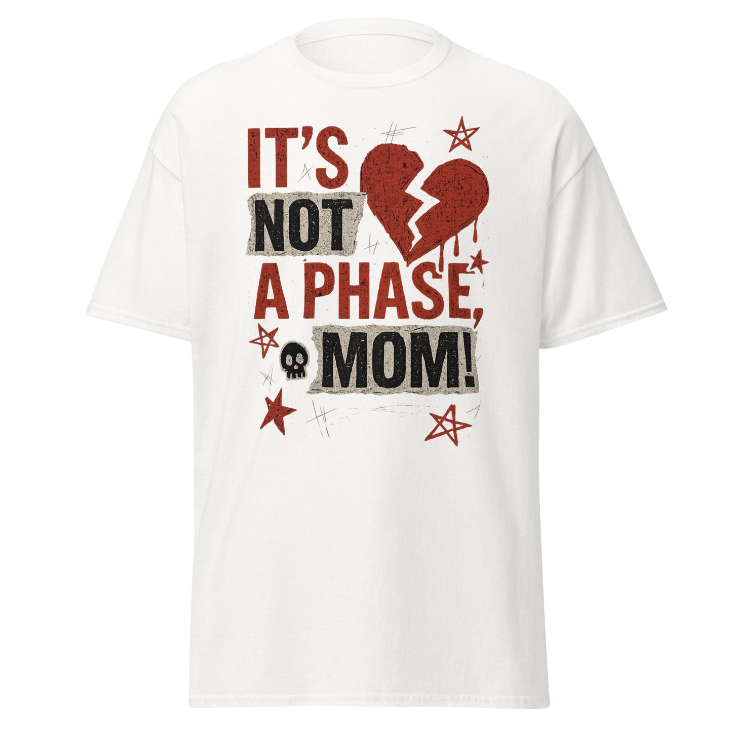 white shirt with red and white text "It's not a phase, mom!"