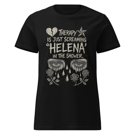 Black Women’s softstyle t-shirt with bold Helena slogan, referencing screaming dramatic lyrics in the shower as therapy