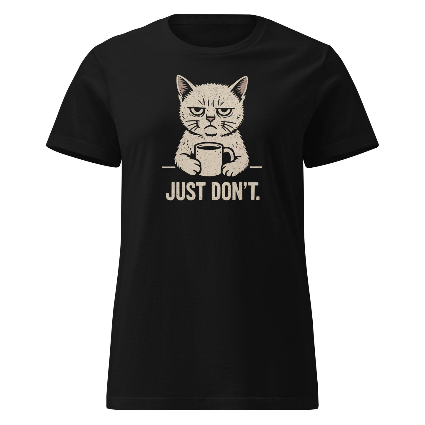 Black t-shirt with a graphic of a cat holding a mug and text 'JUST DON'T' on a white background